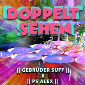 GEBRÜDER SUFF X PS ALEX - DOPPELT SEHEN